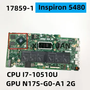 A Dell Inspiron 5480 Laptop Alaplap 17859-1 KN-0J0N00 0J0N00 J0N00，CPU:I7-10510U SRGKW GPU:N17S-G0-A1 2G